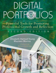 Title: Digital Portfolios: Powerful Tools for Promoting Professional Growth and Reflection / Edition 2, Author: Elizabeth Hartnell-Young