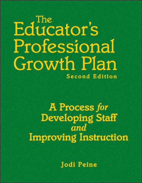 The Educator's Professional Growth Plan: A Process for Developing Staff and Improving Instruction