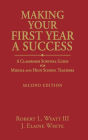 Making Your First Year a Success: A Classroom Survival Guide for Middle and High School Teachers