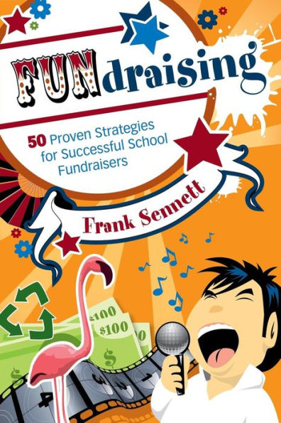 FUNdraising: 50 Proven Strategies for Successful School Fundraisers / Edition 1