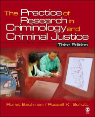 Title: Practice of Research in Criminology and Criminal Justice / Edition 3, Author: Ronet Bachman