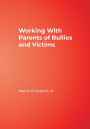 Working With Parents of Bullies and Victims / Edition 1