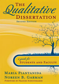 Title: The Qualitative Dissertation: A Guide for Students and Faculty / Edition 2, Author: Maria Piantanida