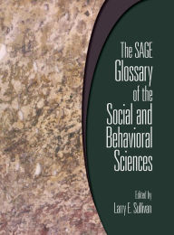 Title: The SAGE Glossary of the Social and Behavioral Sciences / Edition 1, Author: Larry E. Sullivan