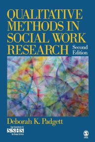 Title: Qualitative Methods in Social Work Research / Edition 2, Author: Deborah K. Padgett