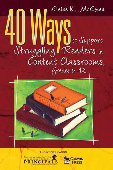 40 Ways to Support Struggling Readers in Content Classrooms, Grades 6-12 / Edition 1