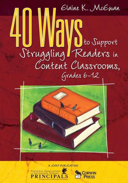 40 Ways to Support Struggling Readers in Content Classrooms, Grades 6-12 / Edition 1