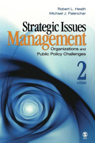 Title: Strategic Issues Management: Organizations and Public Policy Challenges / Edition 2, Author: Robert L. Heath