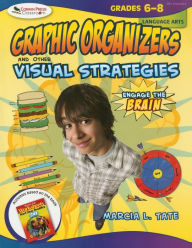 Title: Engage the Brain: Graphic Organizers and Other Visual Strategies, Language Arts, Grades 6-8 / Edition 1, Author: Marcia L. Tate