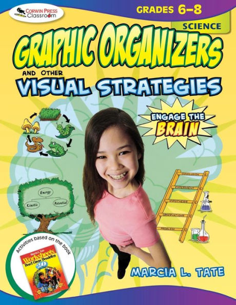 Engage the Brain: Graphic Organizers and Other Visual Strategies, Science, Grades 6-8 / Edition 1