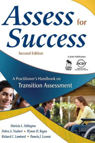 Title: Assess for Success: A Practitioner's Handbook on Transition Assessment, Author: Patricia Sitlington