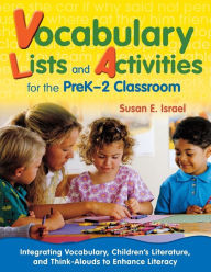 Title: Vocabulary Lists and Activities for the PreK-2 Classroom: Integrating Vocabulary, Children's Literature, and Think-Alouds to Enhance Literacy / Edition 1, Author: Susan E. Israel