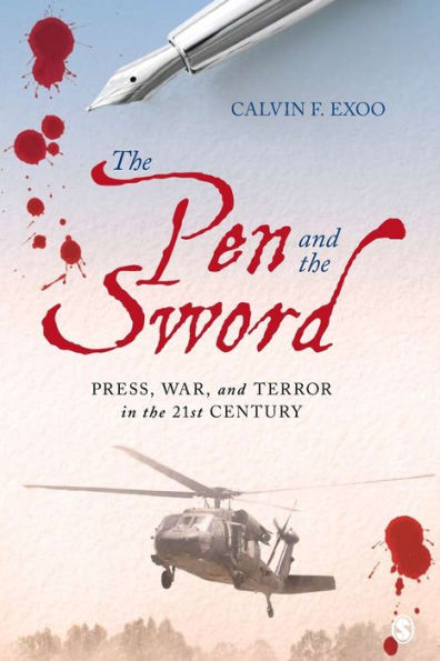 The Pen and the Sword: Press, War, and Terror in the 21st Century / Edition 1
