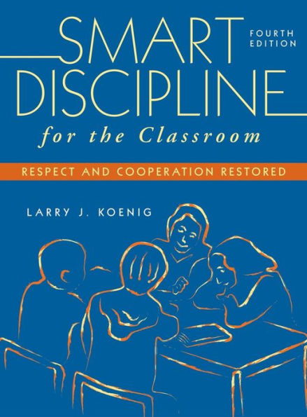 Smart Discipline for the Classroom: Respect and Cooperation Restored