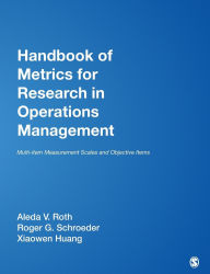 Title: Handbook of Metrics for Research in Operations Management: Multi-item Measurement Scales and Objective Items, Author: Aleda V. (Vender) Roth