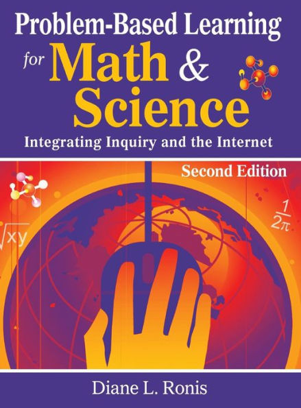 Problem-Based Learning for Math & Science: Integrating Inquiry and the Internet / Edition 2