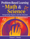 Alternative view 1 of Problem-Based Learning for Math & Science: Integrating Inquiry and the Internet / Edition 2