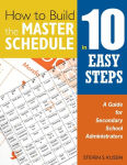 Alternative view 1 of How to Build the Master Schedule in 10 Easy Steps: A Guide for Secondary School Administrators