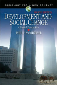 Title: Development and Social Change: A Global Perspective / Edition 4, Author: Philip McMichael