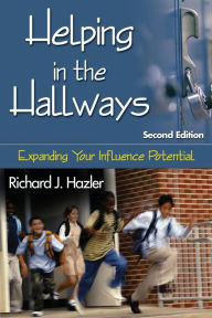 Title: Helping in the Hallways: Expanding Your Influence Potential / Edition 2, Author: Richard J. Hazler