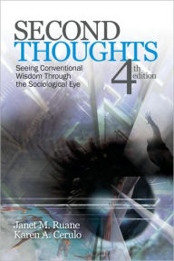 Title: Second Thoughts: Seeing Conventional Wisdom Through the Sociological Eye / Edition 4, Author: Karen A. Cerulo