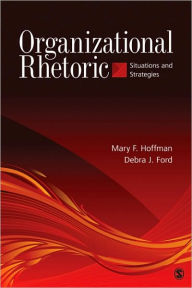 Title: Organizational Rhetoric: Situations and Strategies / Edition 1, Author: Mary F. Hoffman
