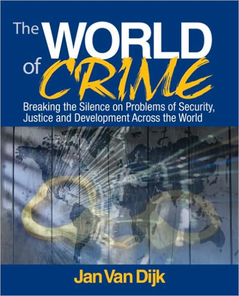 The World of Crime: Breaking the Silence on Problems of Security, Justice and Development Across the World / Edition 1