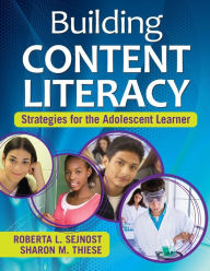 Title: Building Content Literacy: Strategies for the Adolescent Learner / Edition 1, Author: Roberta L. Sejnost