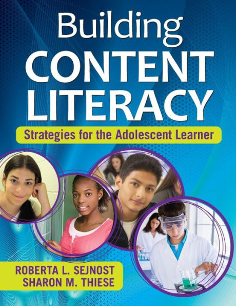 Building Content Literacy: Strategies for the Adolescent Learner / Edition 1