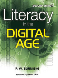 Title: Literacy in the Digital Age / Edition 2, Author: Richard W. Burniske