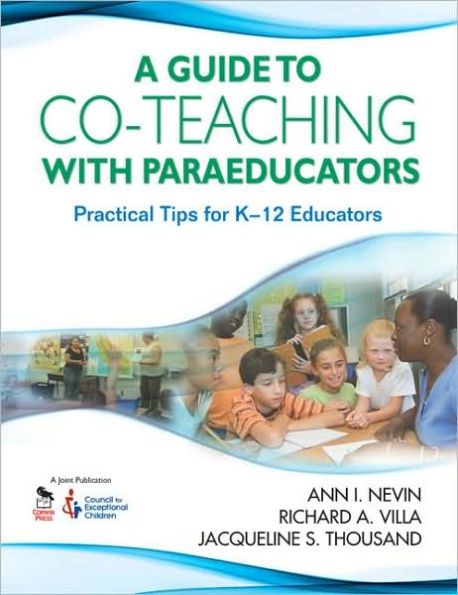 A Guide to Co-Teaching With Paraeducators: Practical Tips for K-12 Educators / Edition 1