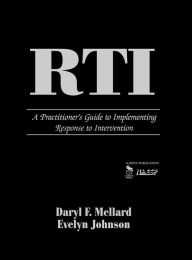 Title: RTI: A Practitioner's Guide to Implementing Response to Intervention, Author: Daryl F. Mellard