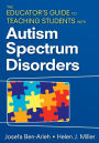 The Educator's Guide to Teaching Students With Autism Spectrum Disorders / Edition 1