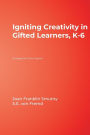 Igniting Creativity in Gifted Learners, K-6: Strategies for Every Teacher / Edition 1