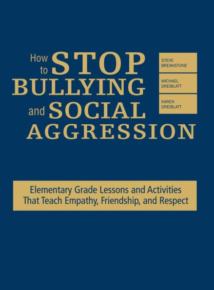 How to Stop Bullying and Social Aggression: Elementary Grade Lessons Activities That Teach Empathy, Friendship, Respect