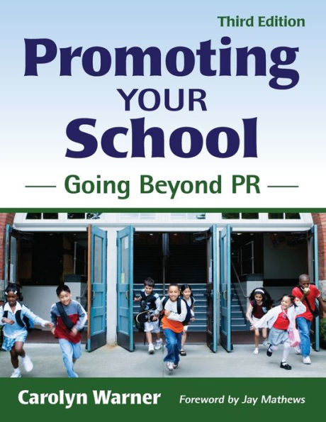 Promoting Your School: Going Beyond PR / Edition 3