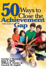 50 Ways to Close the Achievement Gap / Edition 3