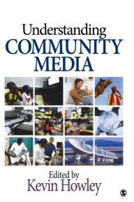 Title: Understanding Community Media, Author: Kevin Howley