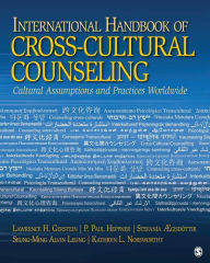 Title: International Handbook of Cross-Cultural Counseling: Cultural Assumptions and Practices Worldwide, Author: Lawrence H. Gerstein