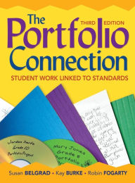 Title: The Portfolio Connection: Student Work Linked to Standards / Edition 3, Author: Susan F. Belgrad
