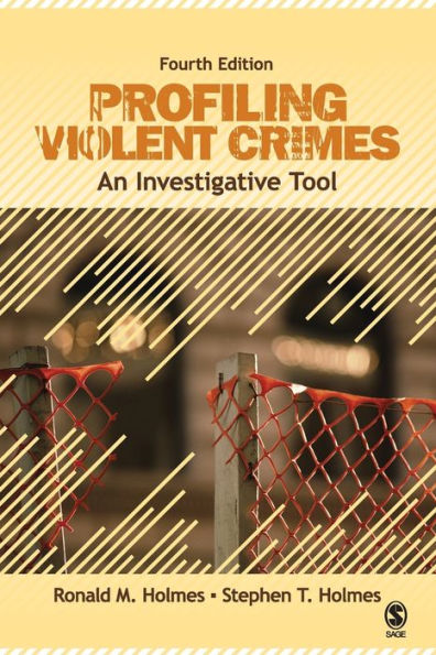 Profiling Violent Crimes: An Investigative Tool (Fourth Edition) / Edition 4