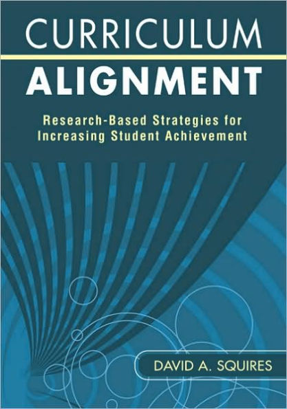 Curriculum Alignment: Research-Based Strategies for Increasing Student Achievement / Edition 1