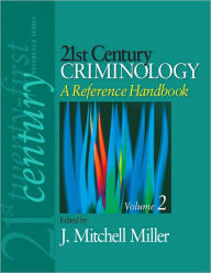 Title: 21st Century Criminology: A Reference Handbook / Edition 1, Author: J. Mitchell Miller