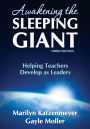 Awakening the Sleeping Giant: Helping Teachers Develop as Leaders / Edition 3