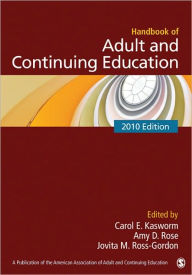 Title: Handbook of Adult and Continuing Education / Edition 1, Author: Carol E. Kasworm