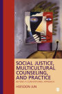 Social Justice, Multicultural Counseling, and Practice: Beyond a Conventional Approach / Edition 1