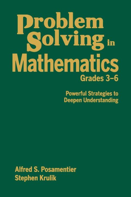 Problem Solving in Mathematics, Grades 3-6: Powerful Strategies to ...