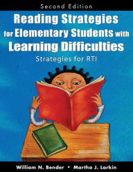 Title: Reading Strategies for Elementary Students With Learning Difficulties: Strategies for RTI / Edition 2, Author: William N. Bender