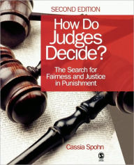 Title: How Do Judges Decide?: The Search for Fairness and Justice in Punishment / Edition 2, Author: Cassia C. Spohn