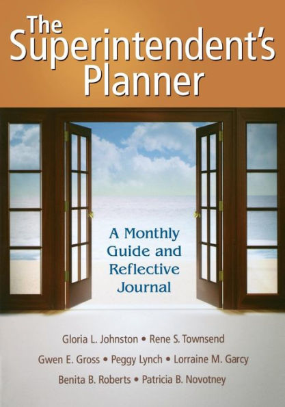 The Superintendent's Planner: A Monthly Guide and Reflective Journal / Edition 1